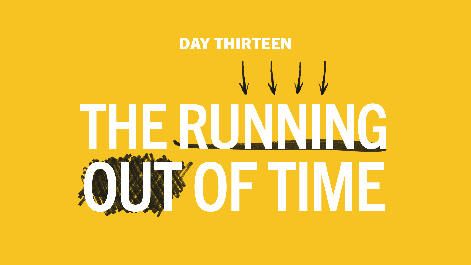 Day 13: The Running Out Of Time