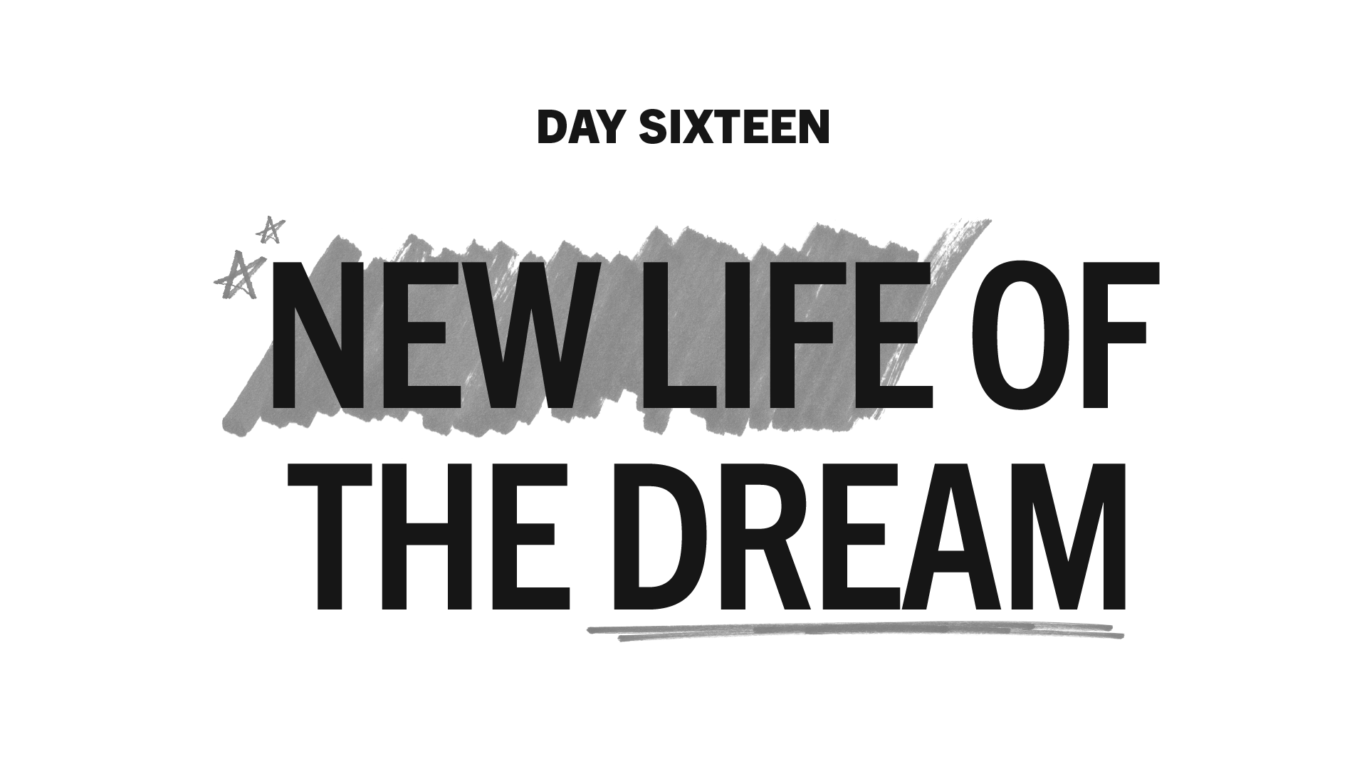 Day 16: New Life Of The Dream