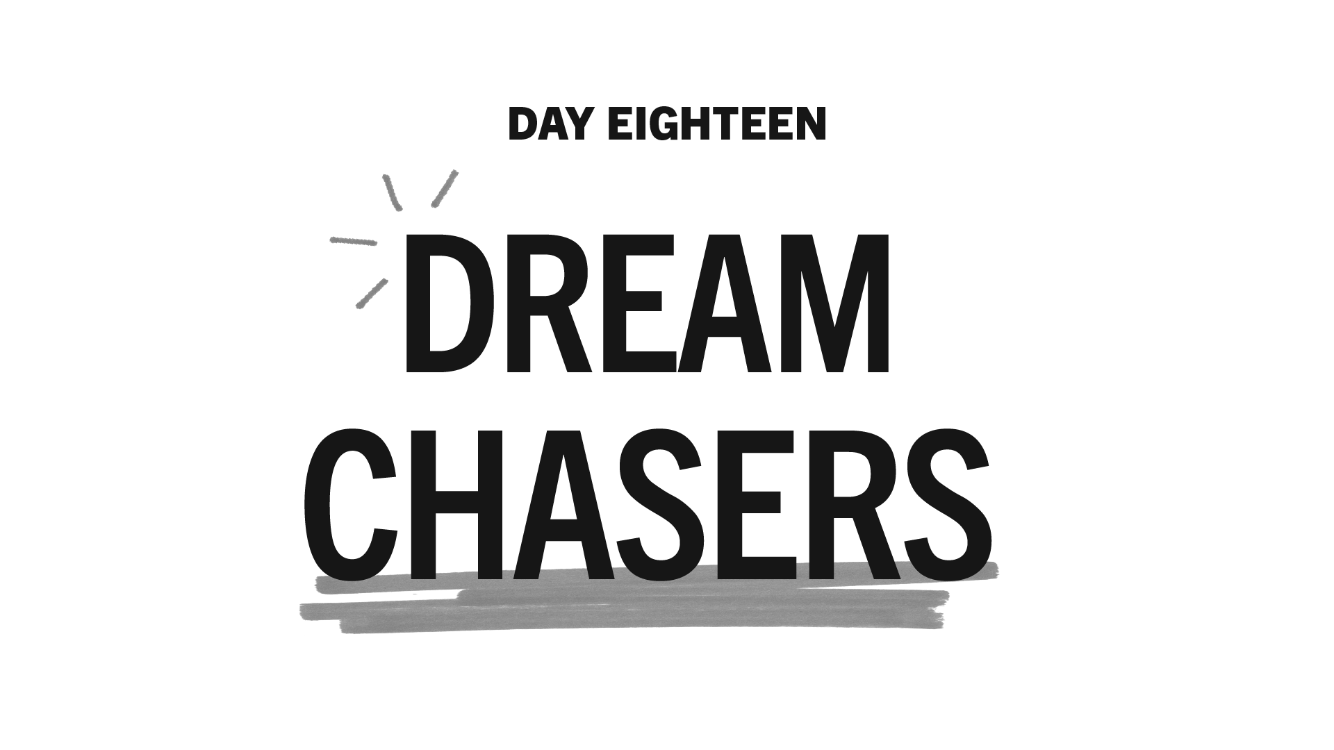 Day 18: Dream Chasers