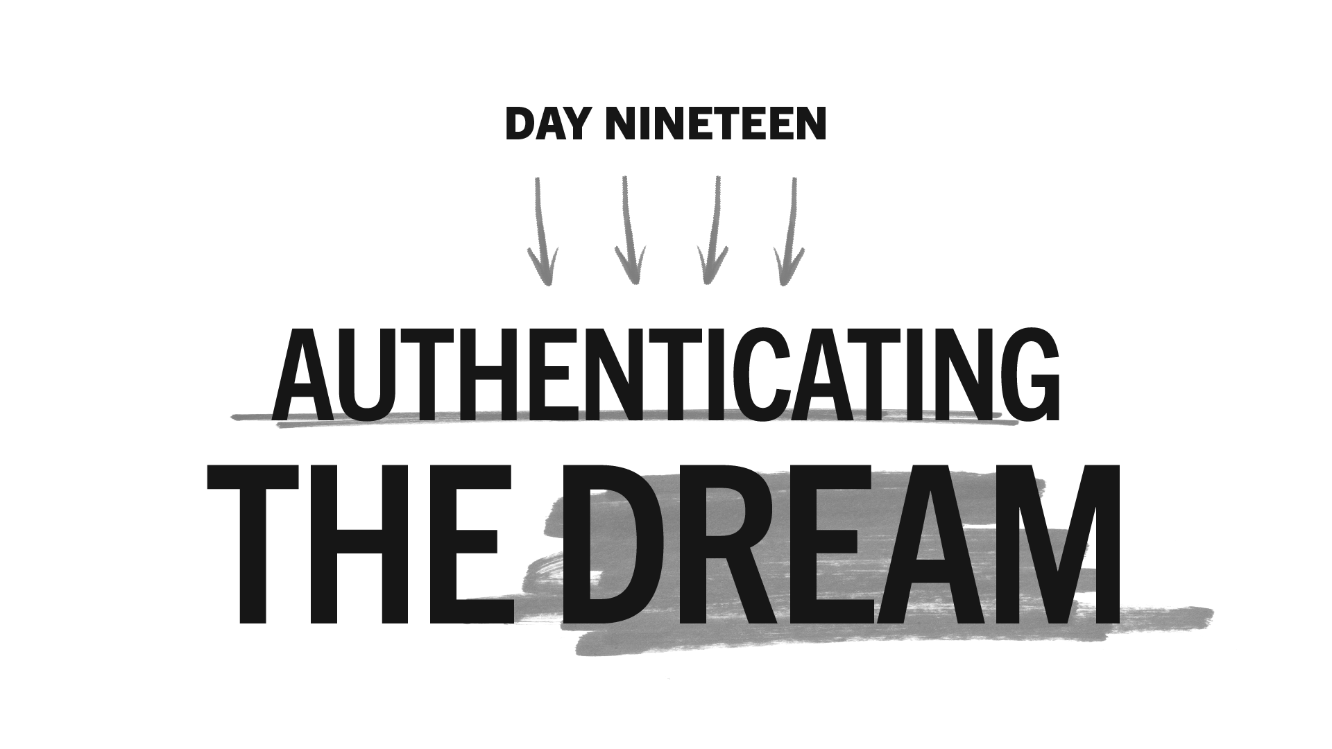 Day 19: Authenticating The Dream