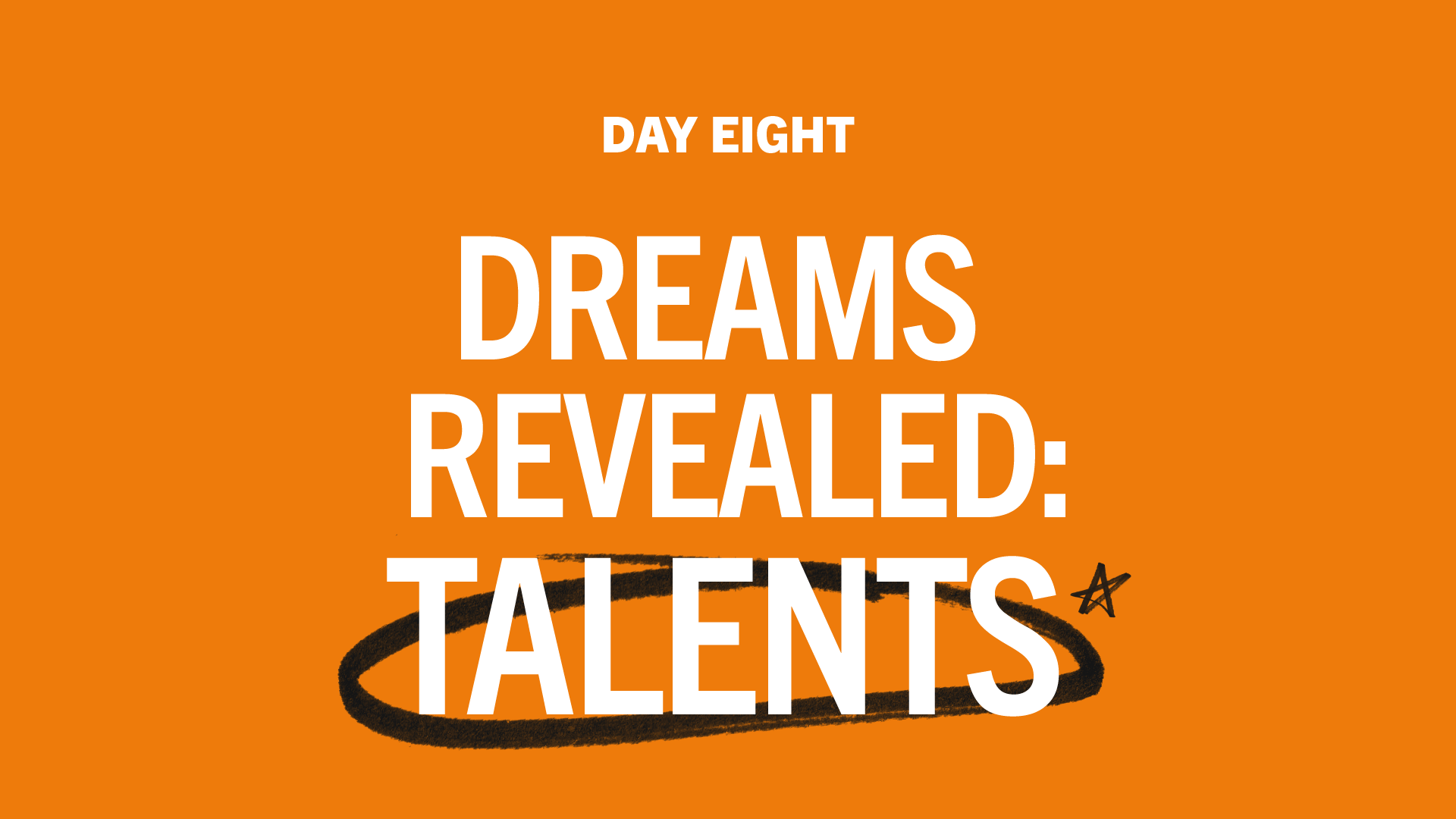 Day 8: Dreams Revealed: Talents